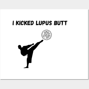 I kicked Lupus butt lupus warrior Posters and Art